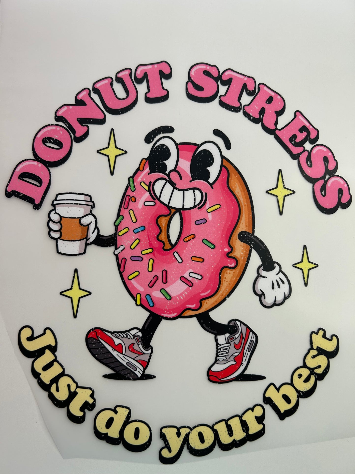 Donut Stress Just Do Your Best
